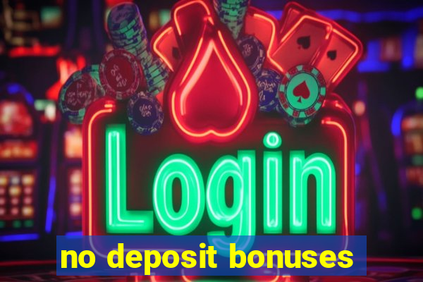 no deposit bonuses