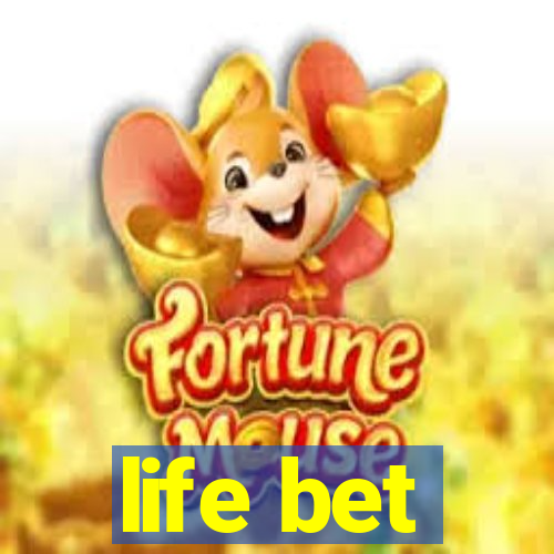 life bet