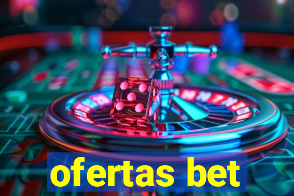 ofertas bet