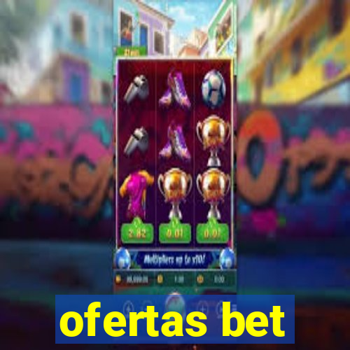 ofertas bet