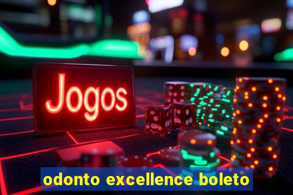 odonto excellence boleto