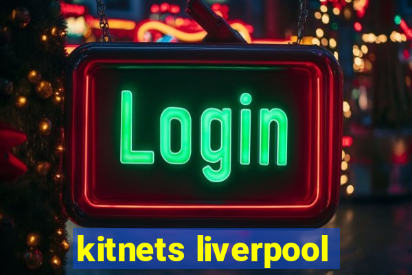 kitnets liverpool