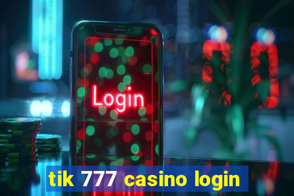 tik 777 casino login