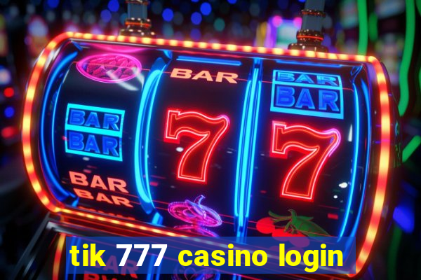 tik 777 casino login