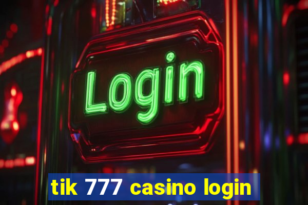 tik 777 casino login