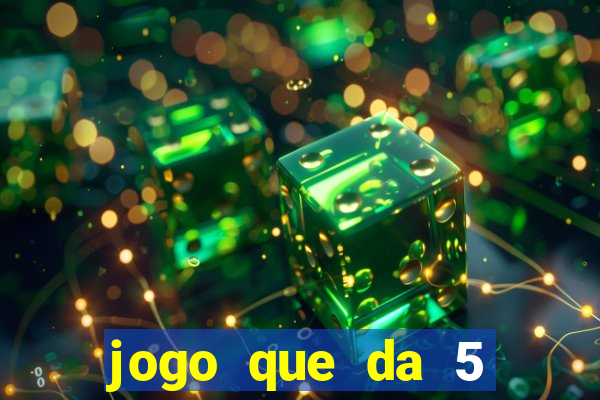 jogo que da 5 rodadas gratis