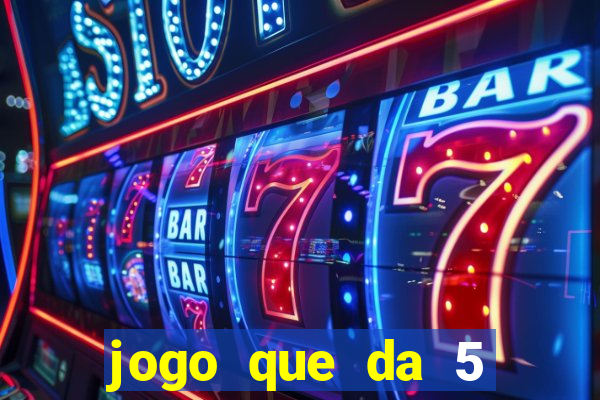 jogo que da 5 rodadas gratis