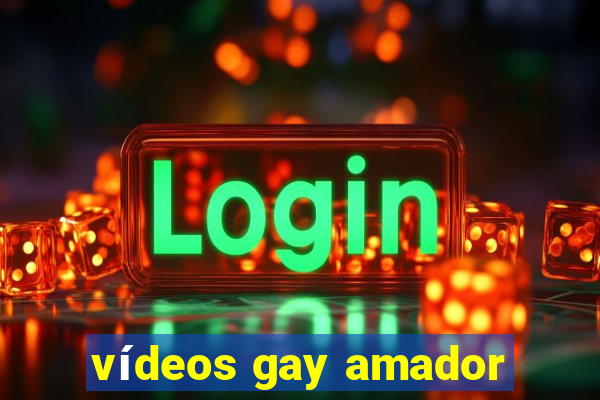 vídeos gay amador