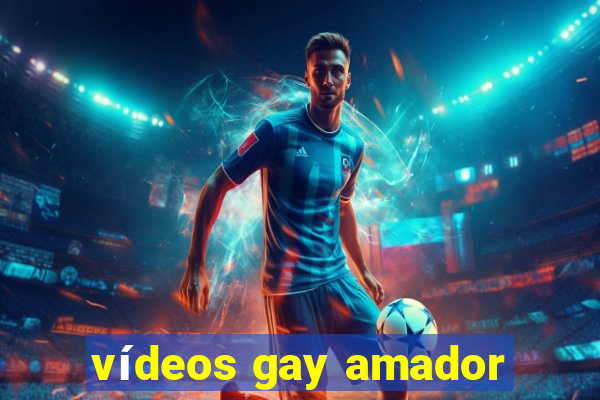 vídeos gay amador