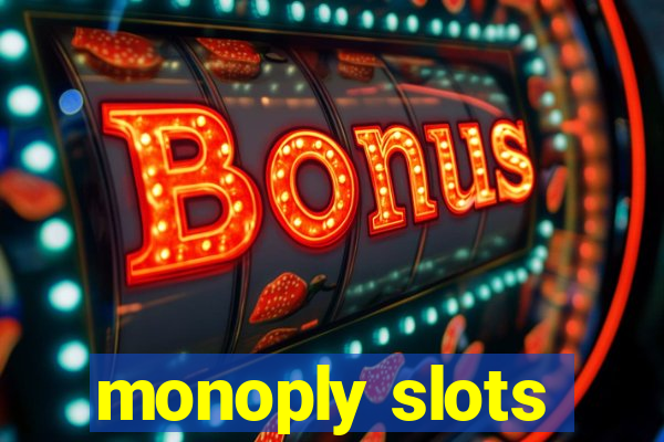 monoply slots