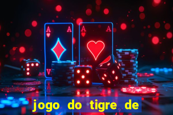 jogo do tigre de 10 reais