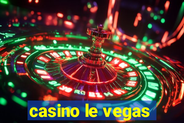 casino le vegas