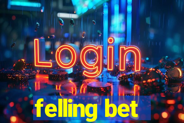 felling bet