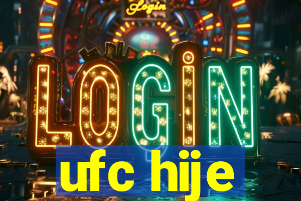 ufc hije