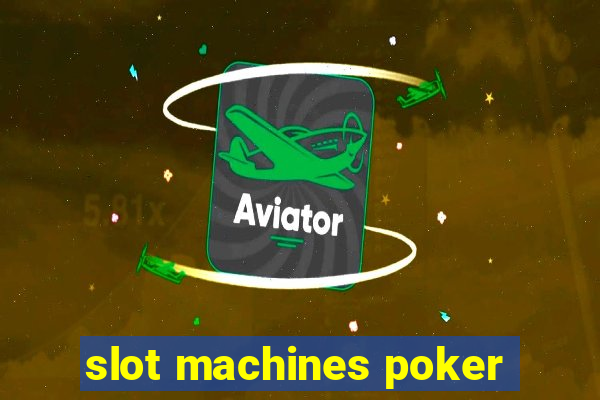 slot machines poker