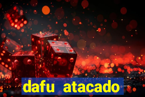 dafu atacado reclame aqui