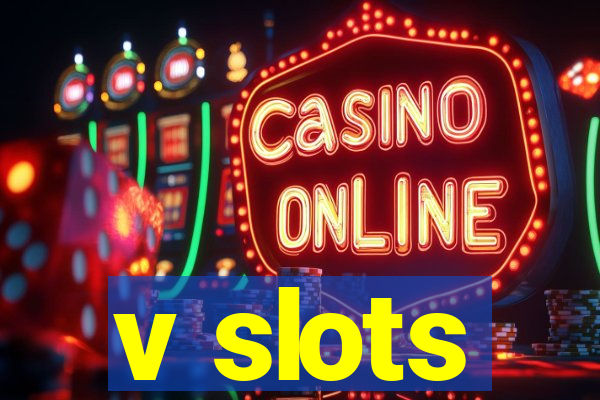 v slots