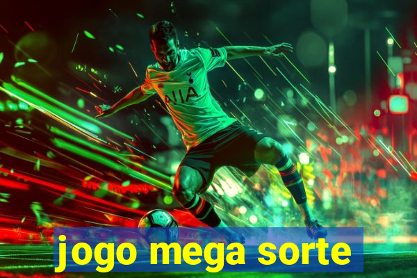 jogo mega sorte