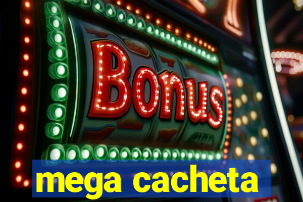 mega cacheta