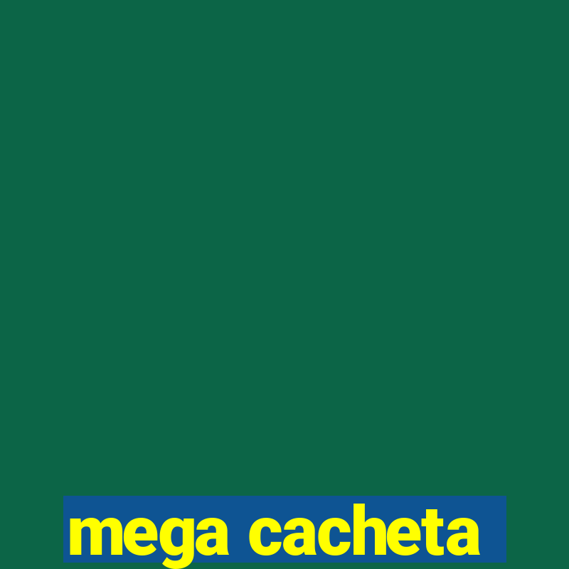 mega cacheta