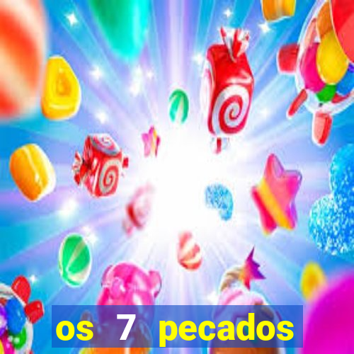 os 7 pecados capitais filme