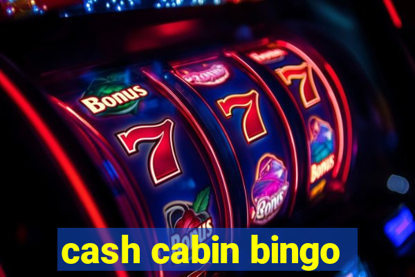 cash cabin bingo