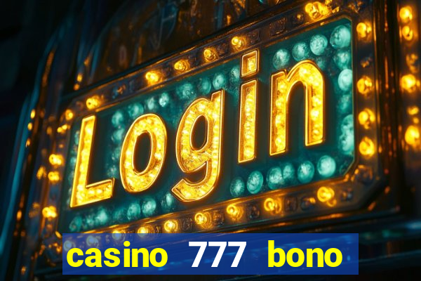 casino 777 bono sin deposito