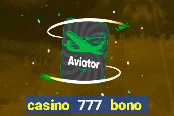 casino 777 bono sin deposito