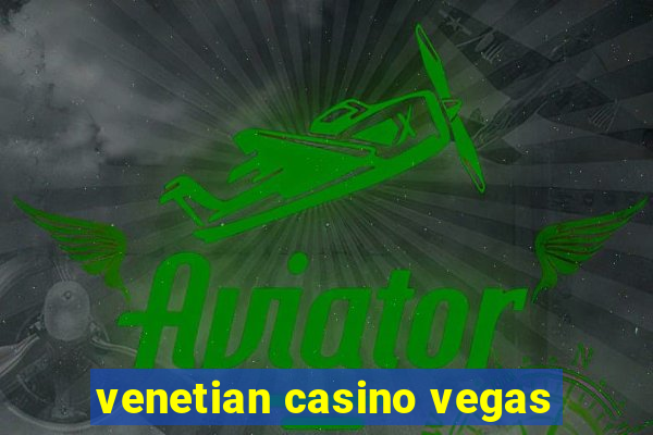 venetian casino vegas