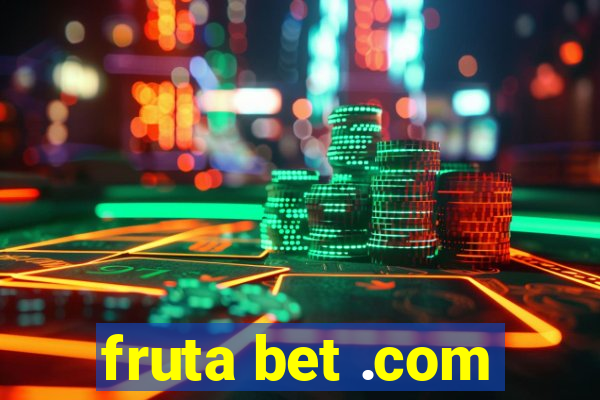 fruta bet .com