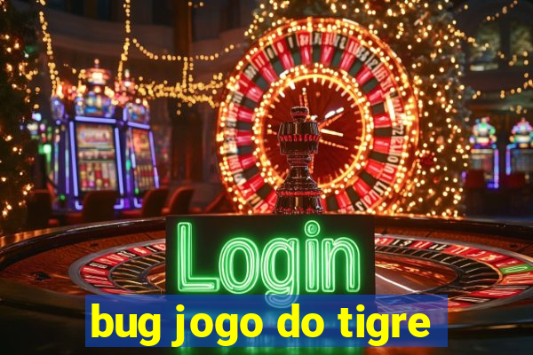 bug jogo do tigre