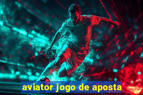 aviator jogo de aposta