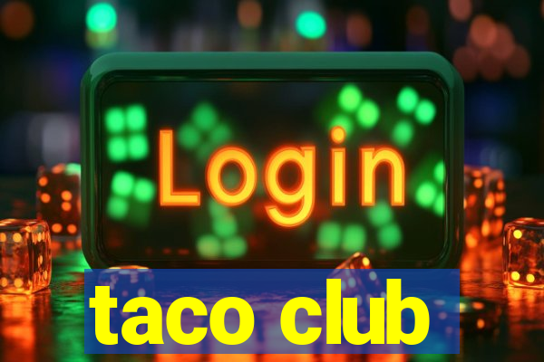 taco club