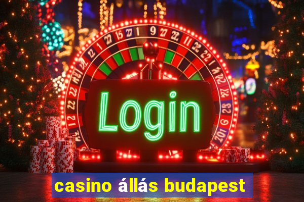 casino állás budapest