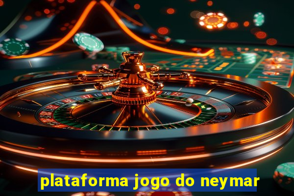 plataforma jogo do neymar