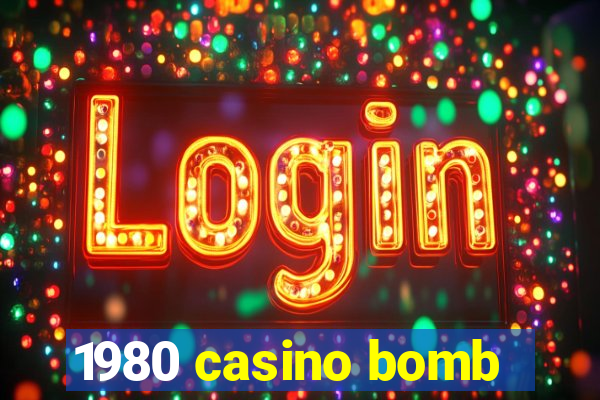 1980 casino bomb