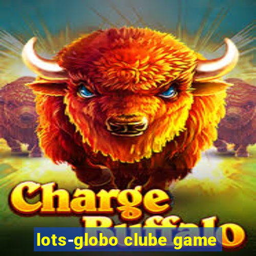 lots-globo clube game