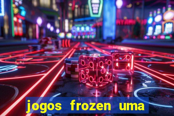 jogos frozen uma aventura congelante problema em dobro