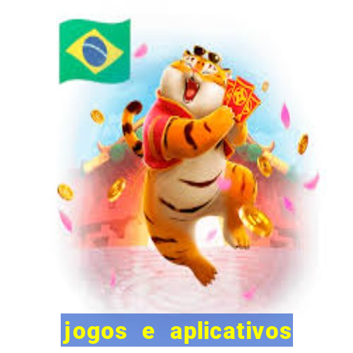 jogos e aplicativos para ganhar dinheiro