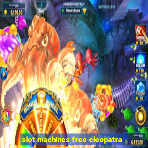 slot machines free cleopatra