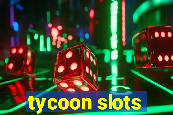 tycoon slots