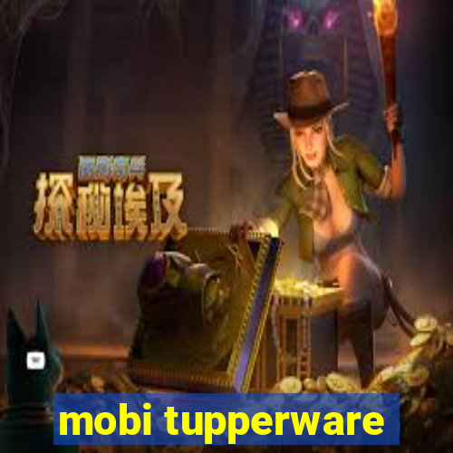 mobi tupperware