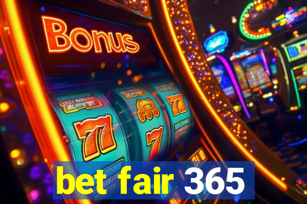 bet fair 365