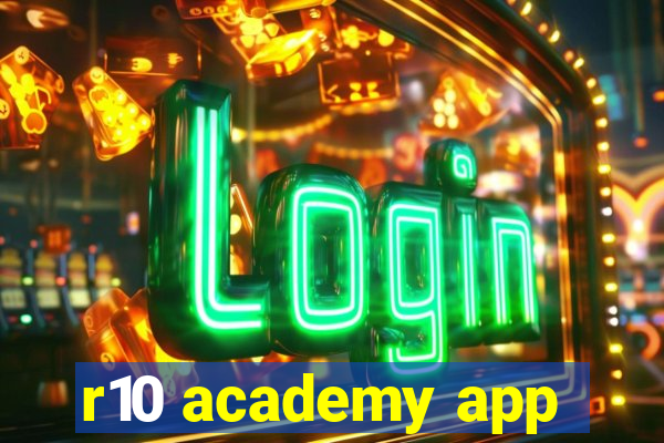 r10 academy app