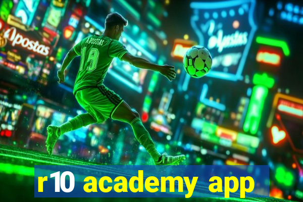 r10 academy app