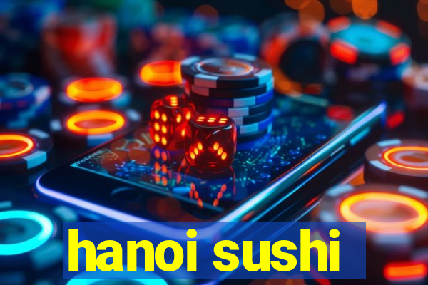 hanoi sushi