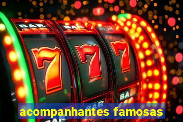 acompanhantes famosas