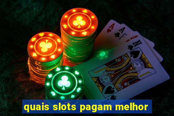 quais slots pagam melhor