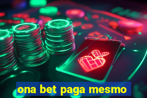 ona bet paga mesmo