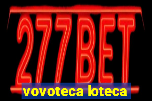 vovoteca loteca